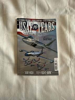 USAF 70 Years of the World's Most Powerful Air Force Magazine by David Baker